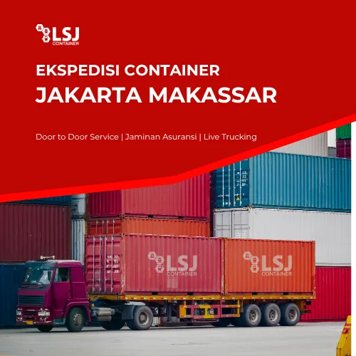 Ekspedisi Via Container Jakarta Makassar: FCL ke Sulawesi Selatan | LSJ Container