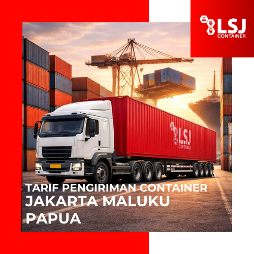 Tarif Pengiriman Container Jakarta Maluku Papua