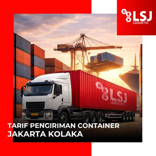 Tarif Pengiriman Container Jakarta Kolaka | LSJ Container