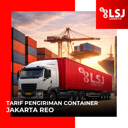 Ekspedisi Container Jakarta - Reo FCL Terbaru 2026