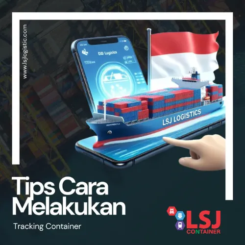 Bagaimana Proses Pengiriman Container dari Pickup sampai Barang Tiba?
