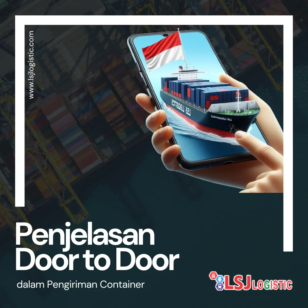 Pengertian Door to Door dalam Pengiriman Container dan Bedanya dengan Port to Port
