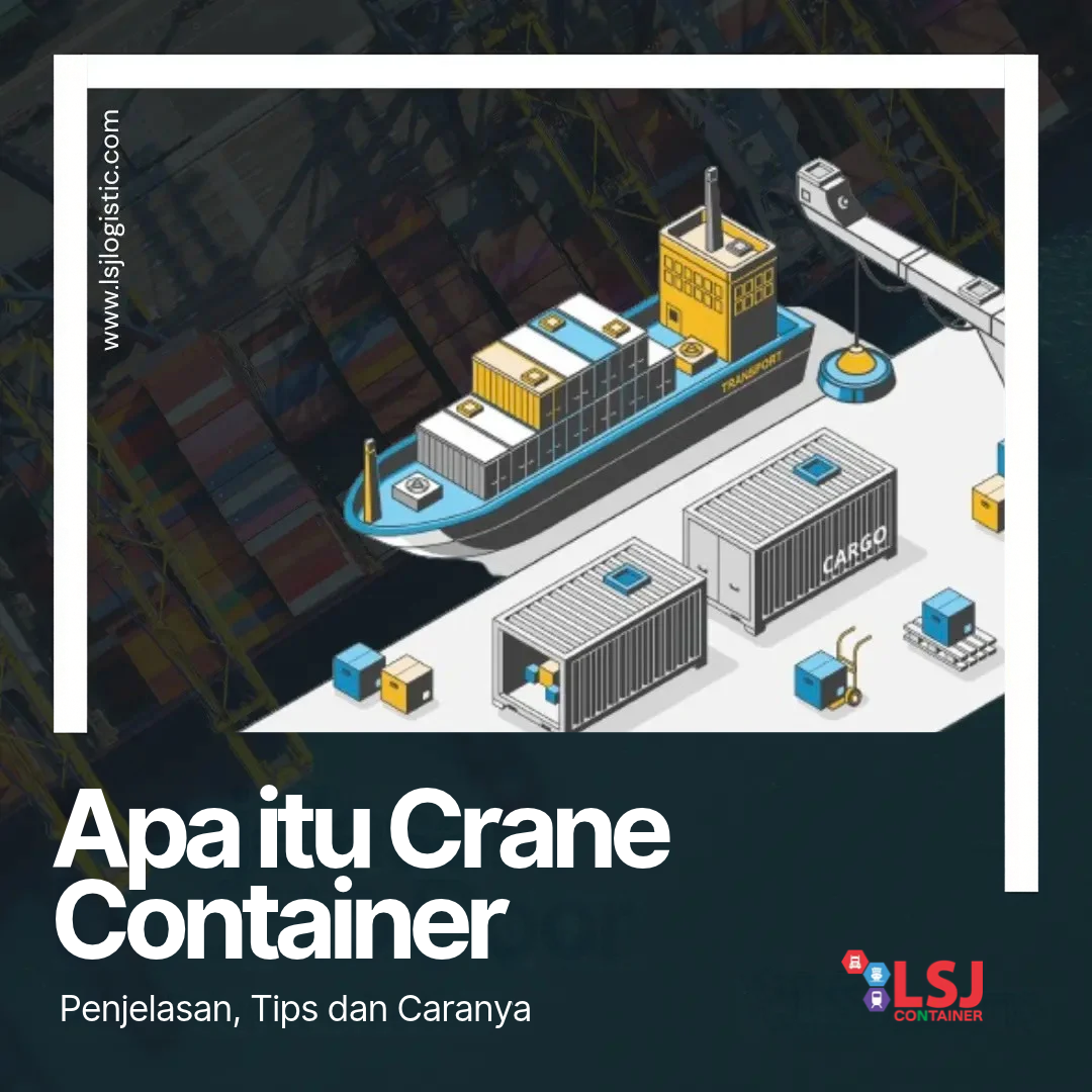 Mengenal Apa Itu Crane Container | LSJ Container