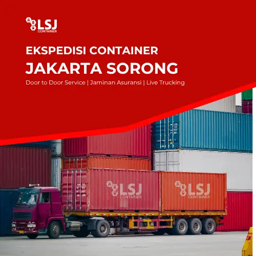 Ekspedisi Container Jakarta Sorong | LSJ Container