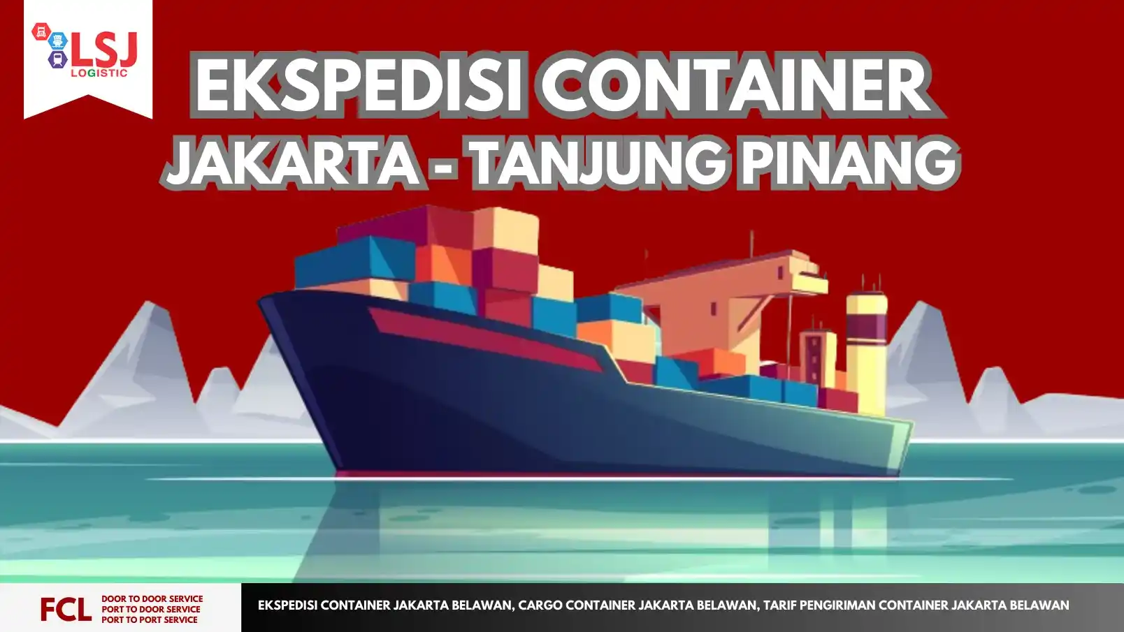 Harga Pengiriman Container Jakarta Tanjung Pinang