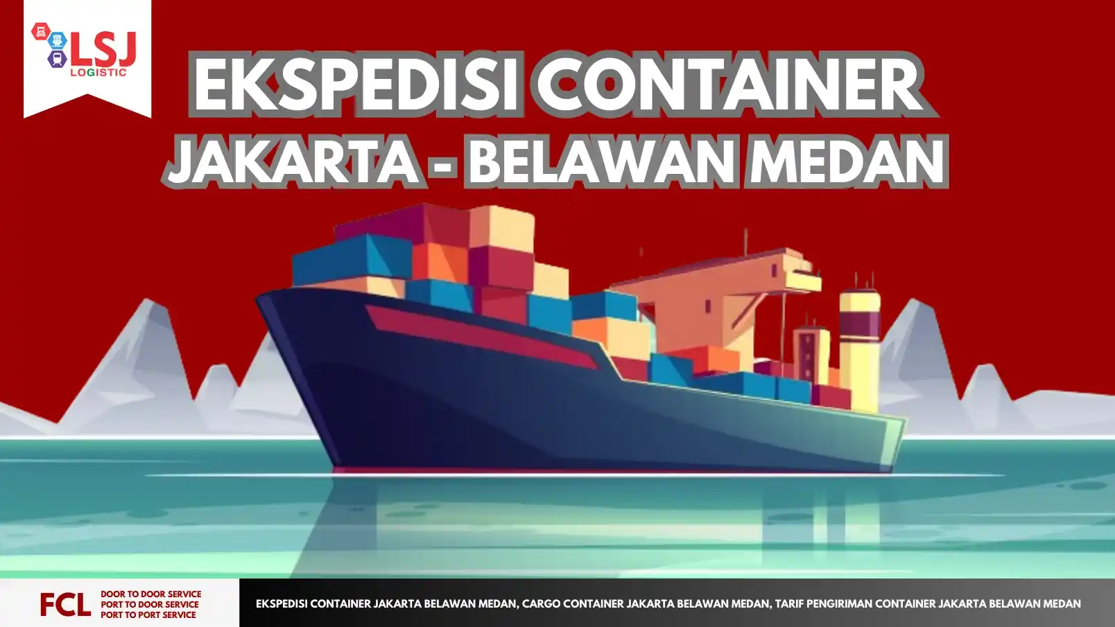 Cargo Container Jakarta Belawan Medan