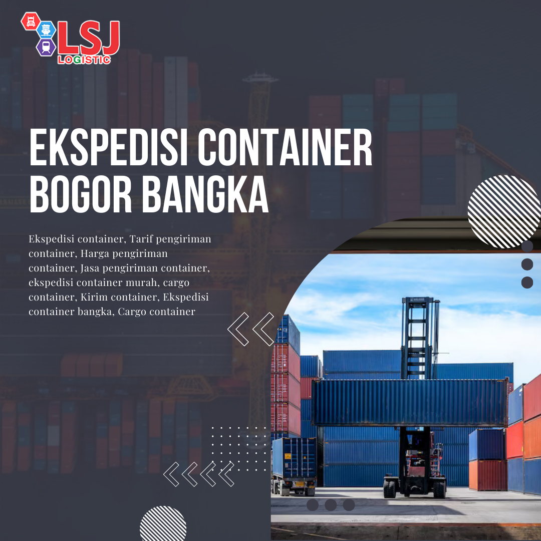 Ekspedisi Container Bogor Bangka