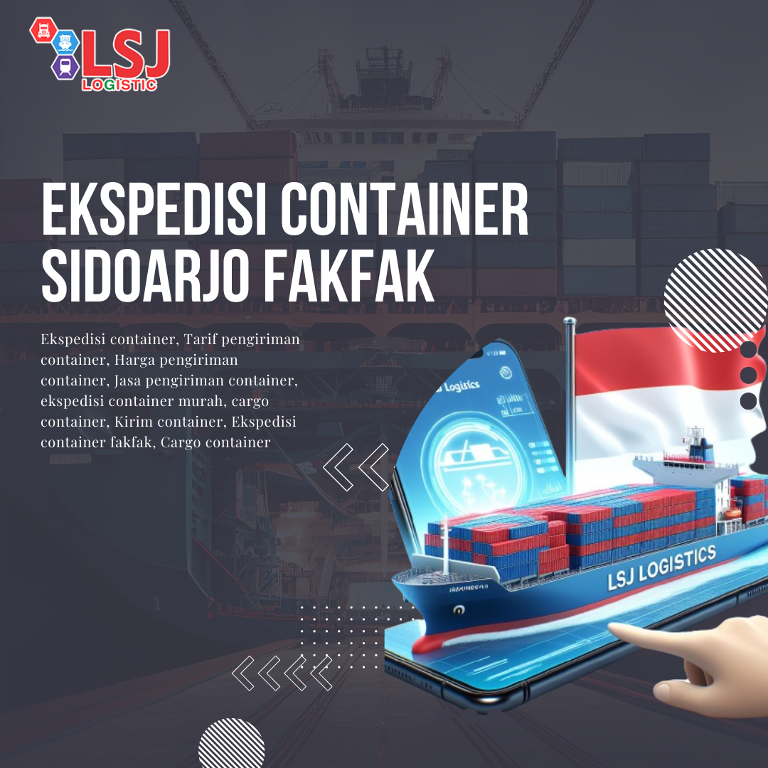 Ekspedisi Container Sidoarjo Fakfak