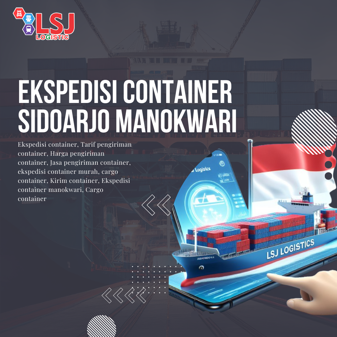 Ekspedisi Container Sidoarjo Manokwari