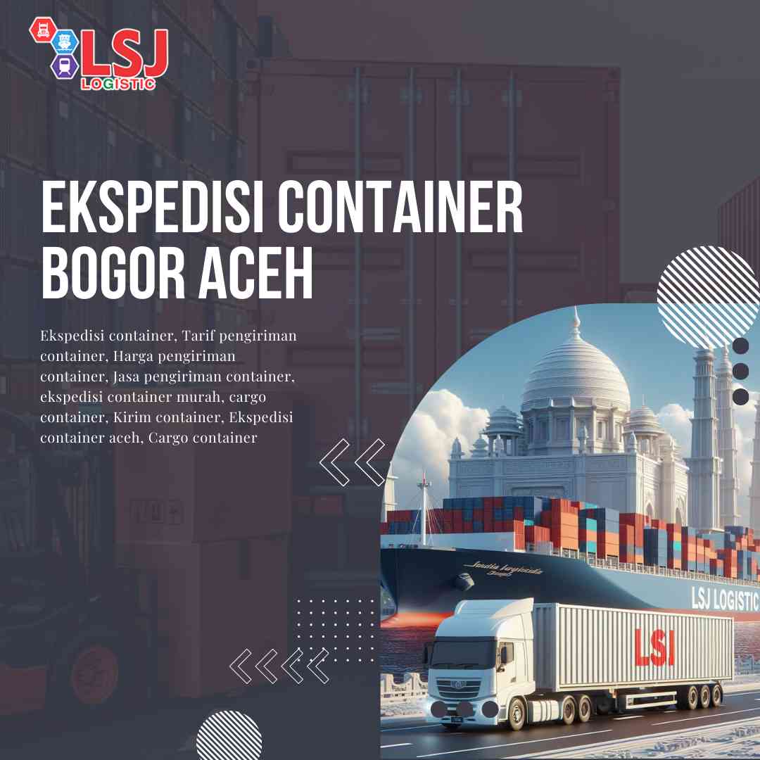 Ekspedisi container bogor aceh