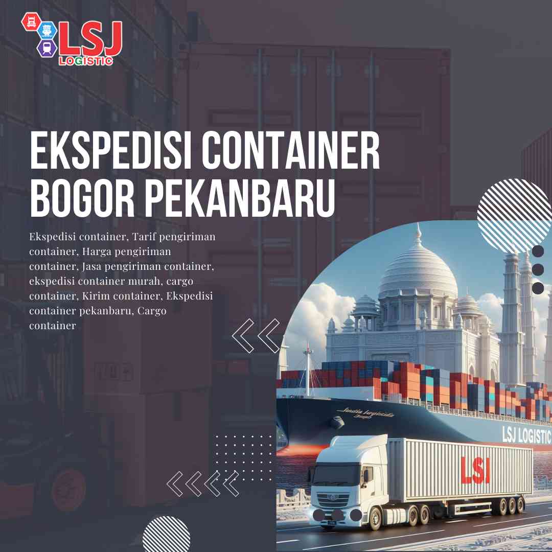 Ekspedisi Container Bogor Pekanbaru