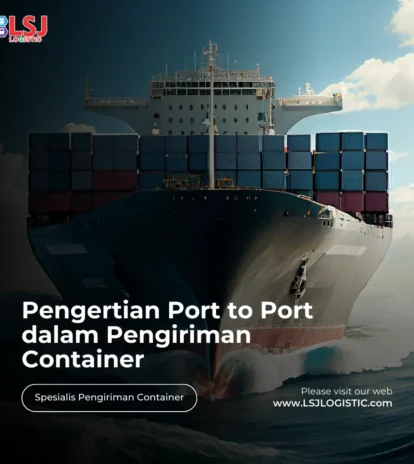 Pengertian Port to Port dalam Pengiriman Container