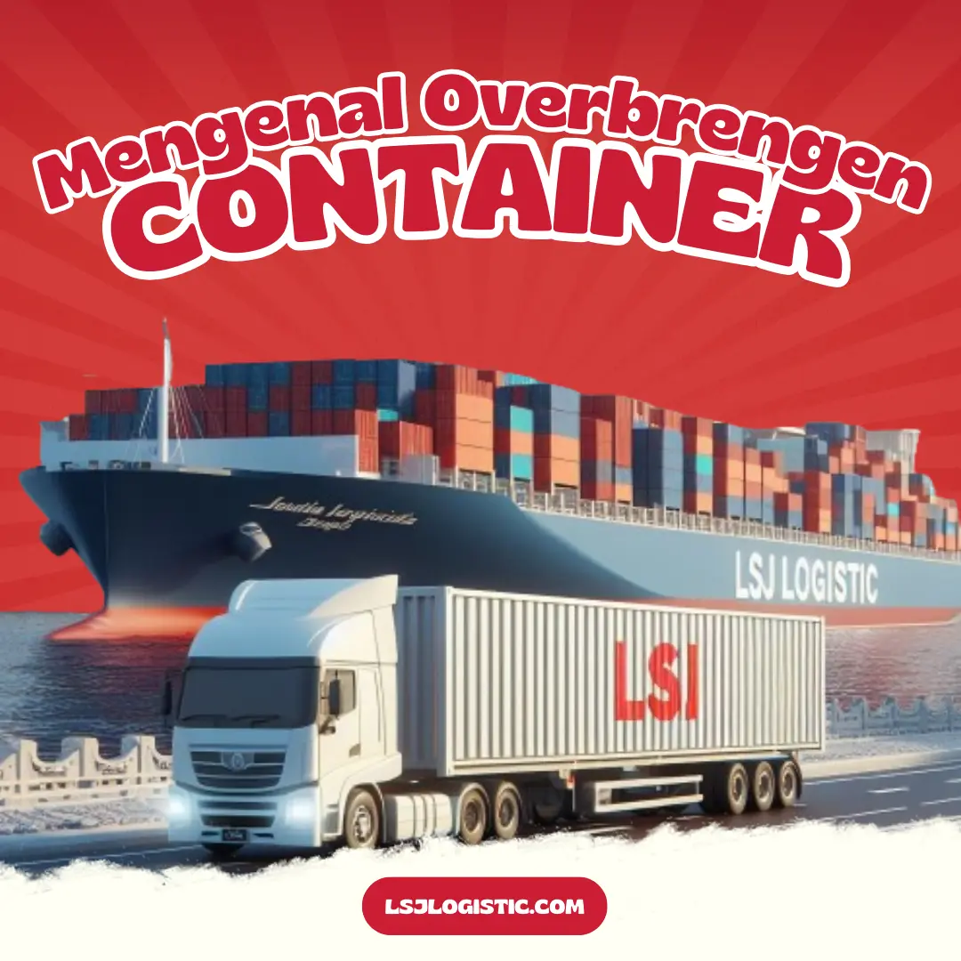 Mengenal Overbrengen Container dalam Logistik