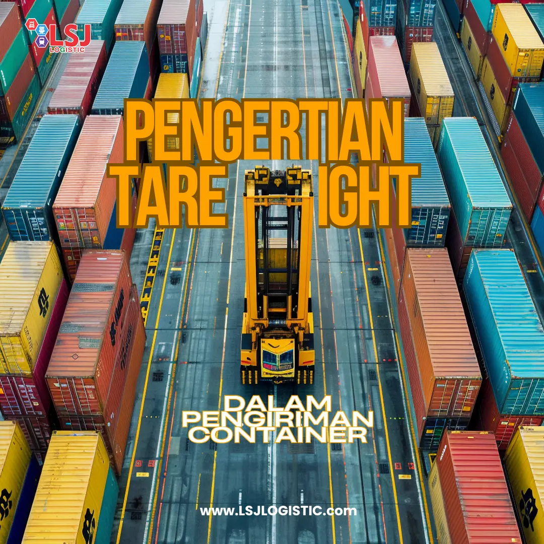 Pengertian Tare Weight di Ekspedisi Container